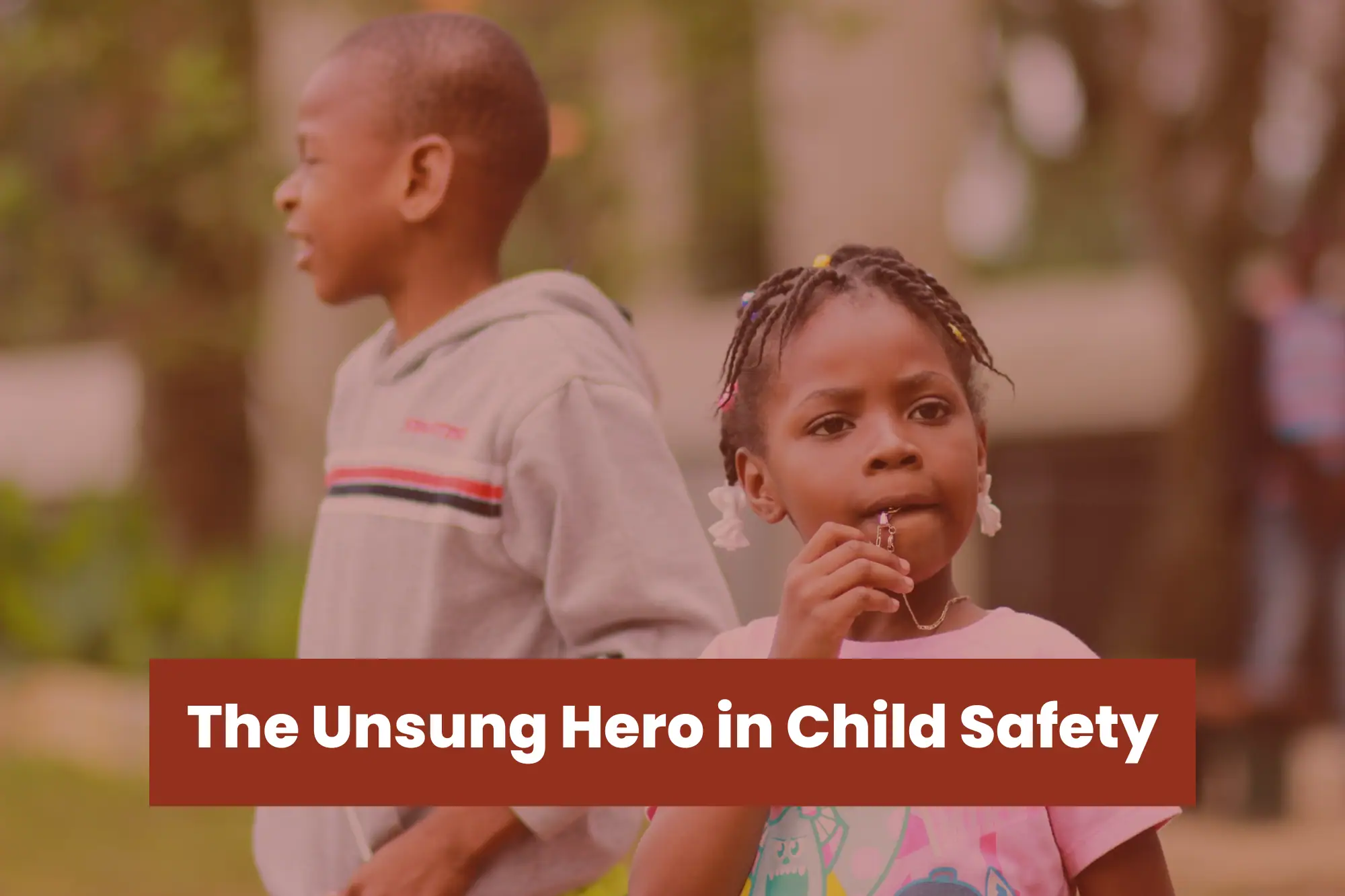 The Unsung Hero in Child Safety